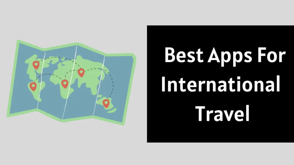 Best Apps For International Travel