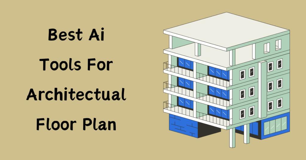 Best AI Tools for Architectural Floor Plans